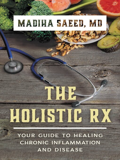 Title details for The Holistic Rx by Madiha Saeed, MD - Available